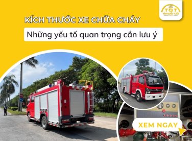 Kích thước xe chữa cháy: Những yếu tố quan trọng cần lưu ý